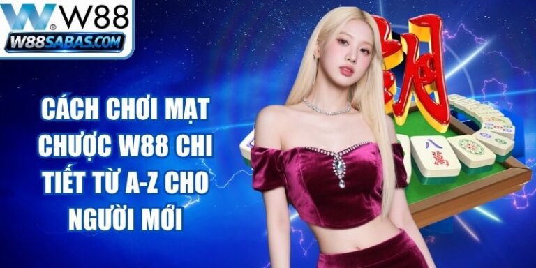 Cách Chơi Mạt Chược W88