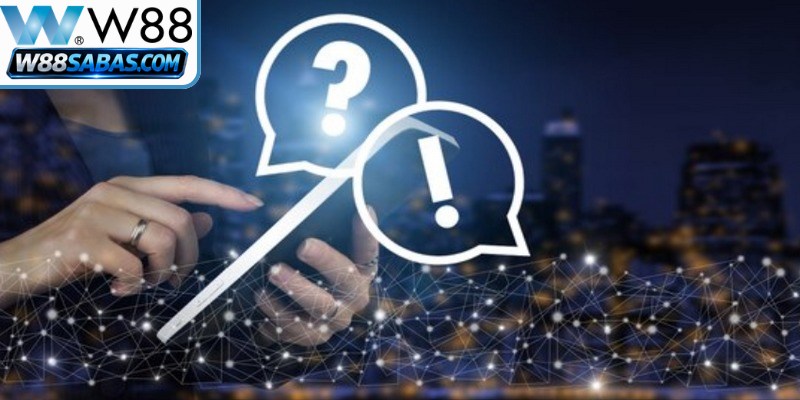 Câu Hỏi Thường Gặp 2 Các câu hỏi thường gặp về độ uy tín của W88
