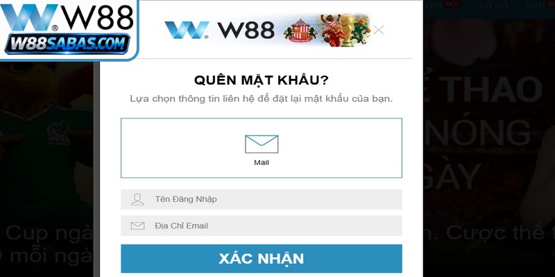 Liên hệ đến hệ thống chăm sóc khách hàng khi quên mật khẩu W88