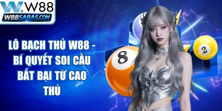 Lô Bạch Thủ W88