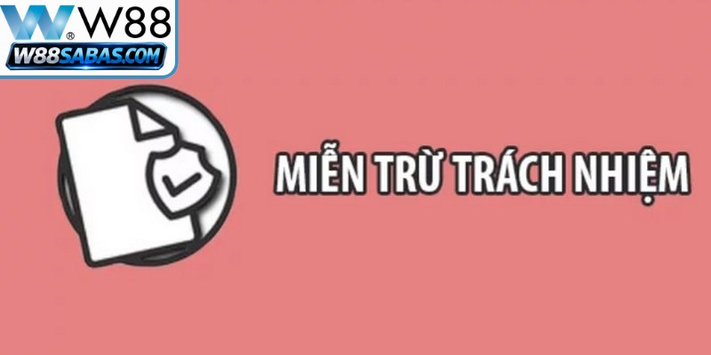 Miễn Trừ Trách Nhiệm 2 W88 không cam kết thắng cược hay lợi nhuận khủng